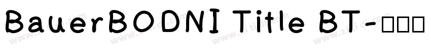 BauerBODNI Title BT字体转换
